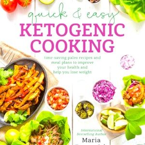 Quick & Easy Ketogenic Cooking: Time-Saving Paleo  Recipes